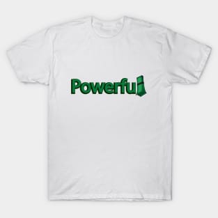 Powerful having power with money T-Shirt